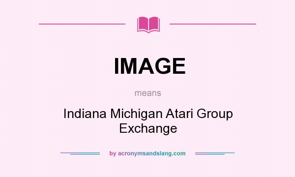 What does IMAGE mean? It stands for Indiana Michigan Atari Group Exchange