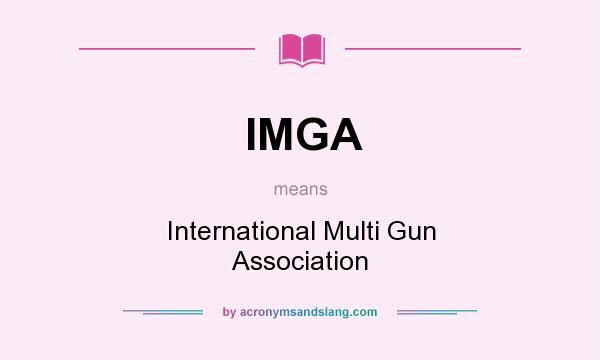 What does IMGA mean? It stands for International Multi Gun Association