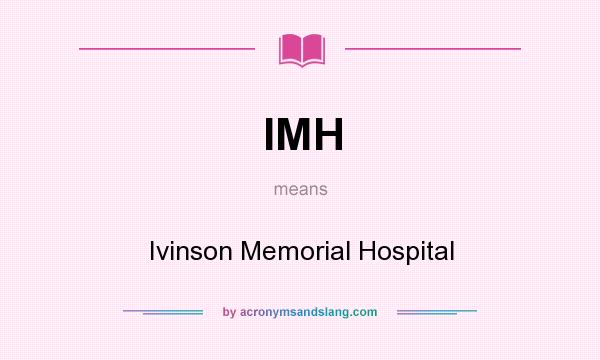 What does IMH mean? It stands for Ivinson Memorial Hospital