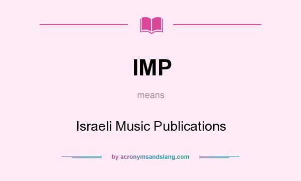 What does IMP mean? It stands for Israeli Music Publications