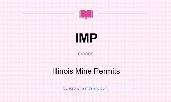 What does IMP mean? It stands for Illinois Mine Permits