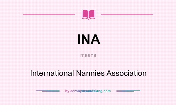 What does INA mean? It stands for International Nannies Association