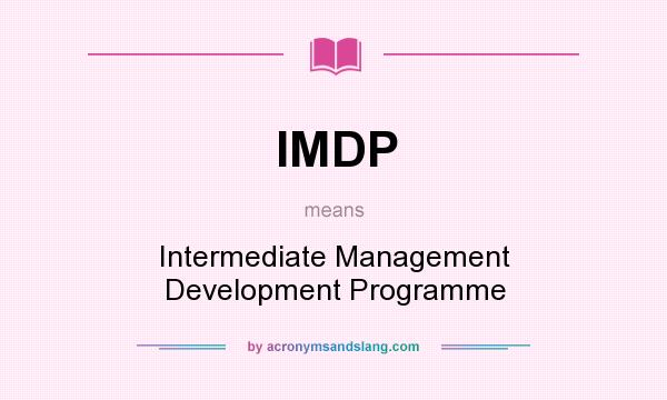 What does IMDP mean? It stands for Intermediate Management Development Programme