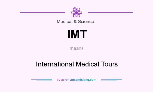 What does IMT mean? It stands for International Medical Tours
