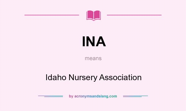 What does INA mean? It stands for Idaho Nursery Association