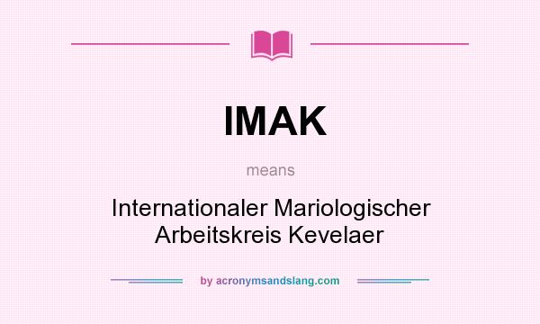 What does IMAK mean? It stands for Internationaler Mariologischer Arbeitskreis Kevelaer
