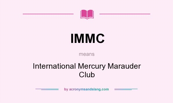 What does IMMC mean? It stands for International Mercury Marauder Club