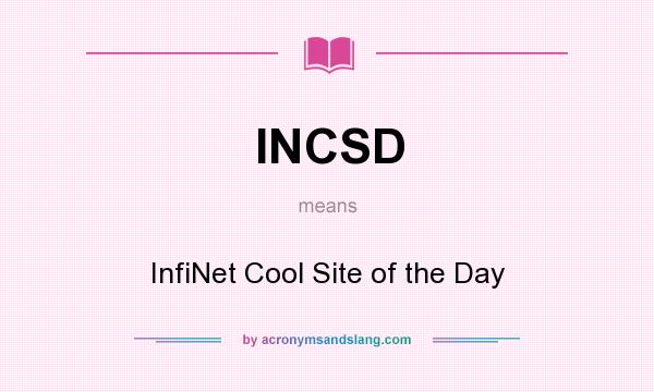 What does INCSD mean? It stands for InfiNet Cool Site of the Day