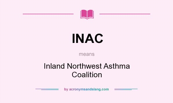 What does INAC mean? It stands for Inland Northwest Asthma Coalition
