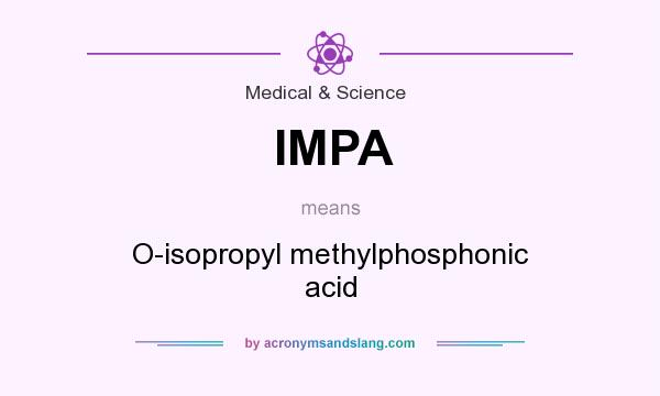 What does IMPA mean? It stands for O-isopropyl methylphosphonic acid