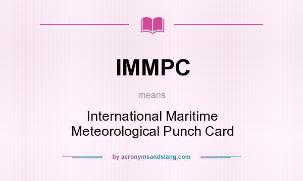 What does IMMPC mean? It stands for International Maritime Meteorological Punch Card