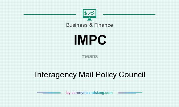 What does IMPC mean? It stands for Interagency Mail Policy Council