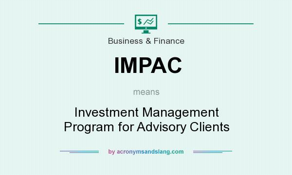 What does IMPAC mean? It stands for Investment Management Program for Advisory Clients