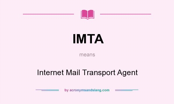 What does IMTA mean? It stands for Internet Mail Transport Agent
