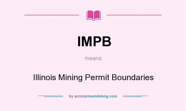 What does IMPB mean? It stands for Illinois Mining Permit Boundaries