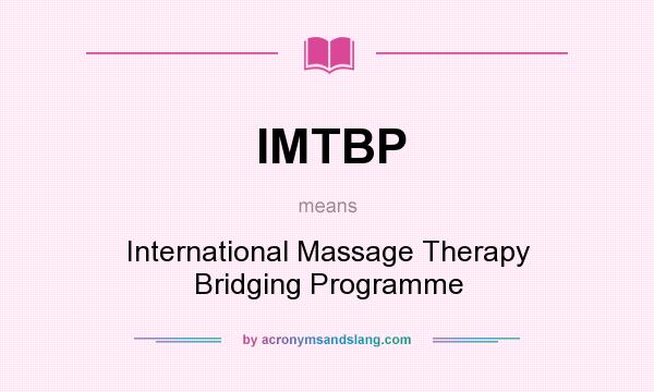 What does IMTBP mean? It stands for International Massage Therapy Bridging Programme