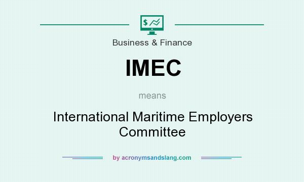 What does IMEC mean? It stands for International Maritime Employers Committee