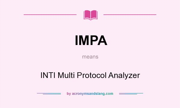 What does IMPA mean? It stands for INTI Multi Protocol Analyzer