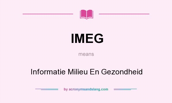 What does IMEG mean? It stands for Informatie Milieu En Gezondheid