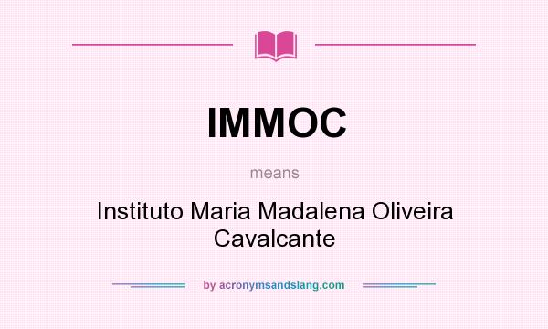 What does IMMOC mean? It stands for Instituto Maria Madalena Oliveira Cavalcante