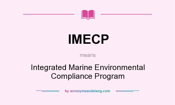 What does IMECP mean? It stands for Integrated Marine Environmental Compliance Program