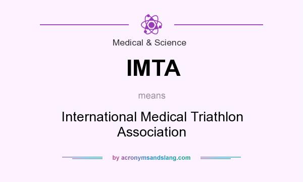 What does IMTA mean? It stands for International Medical Triathlon Association
