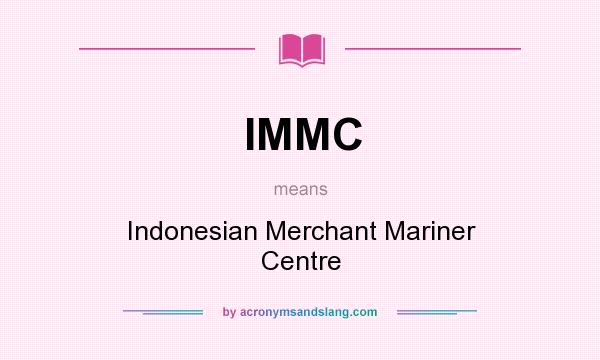 What does IMMC mean? It stands for Indonesian Merchant Mariner Centre