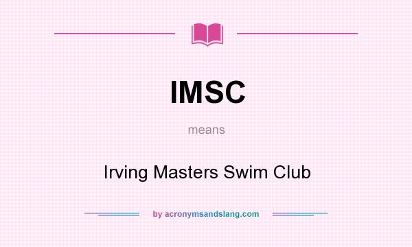 What does IMSC mean? It stands for Irving Masters Swim Club