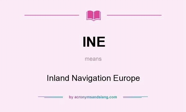 What does INE mean? It stands for Inland Navigation Europe