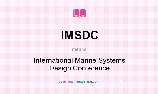 What does IMSDC mean? It stands for International Marine Systems Design Conference