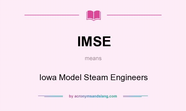 What does IMSE mean? It stands for Iowa Model Steam Engineers