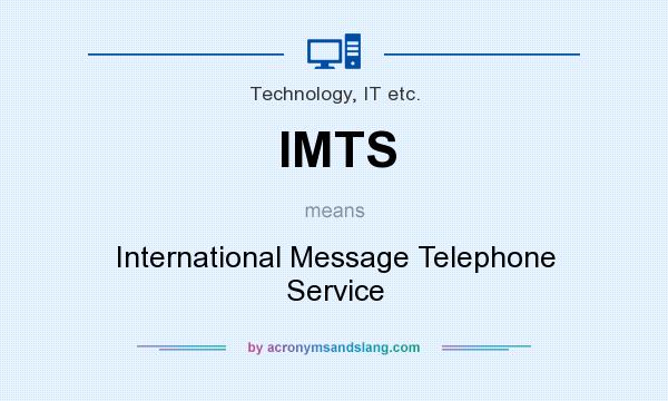 What does IMTS mean? It stands for International Message Telephone Service