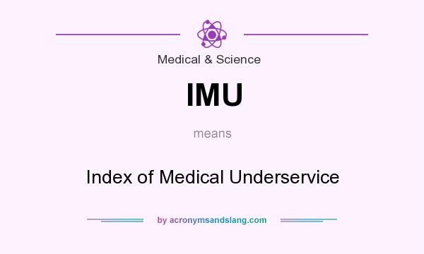 What does IMU mean? It stands for Index of Medical Underservice