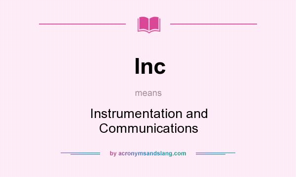 What does Inc mean? It stands for Instrumentation and Communications