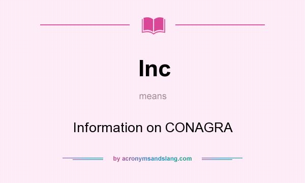 What does Inc mean? It stands for Information on CONAGRA