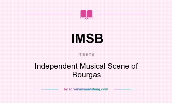 What does IMSB mean? It stands for Independent Musical Scene of Bourgas
