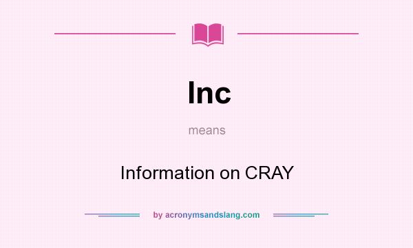 What does Inc mean? It stands for Information on CRAY