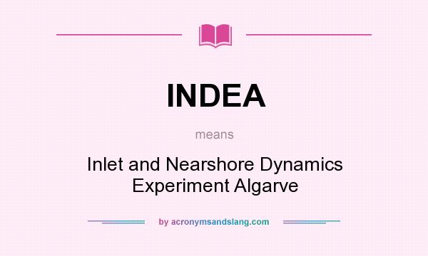 What does INDEA mean? It stands for Inlet and Nearshore Dynamics Experiment Algarve
