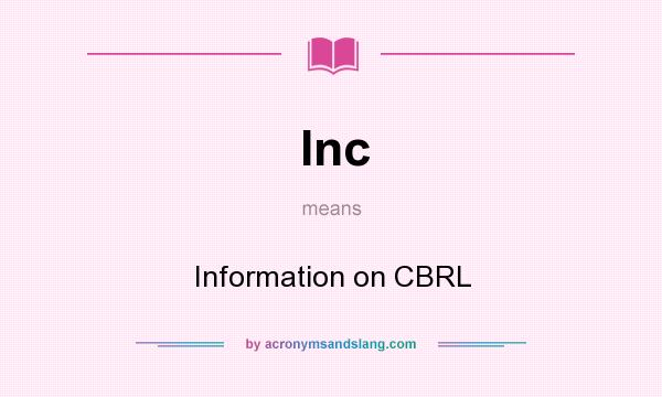 What does Inc mean? It stands for Information on CBRL