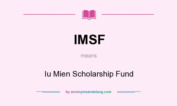 What does IMSF mean? It stands for Iu Mien Scholarship Fund