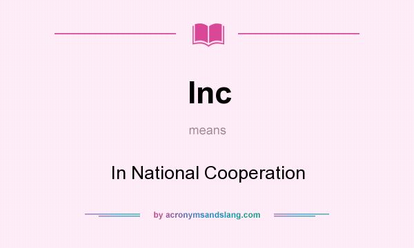 What does Inc mean? It stands for In National Cooperation