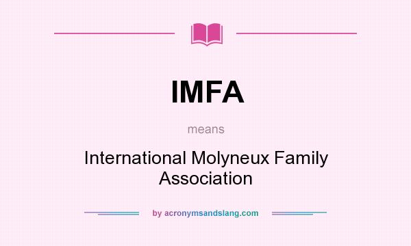 What does IMFA mean? It stands for International Molyneux Family Association