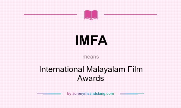 What does IMFA mean? It stands for International Malayalam Film Awards