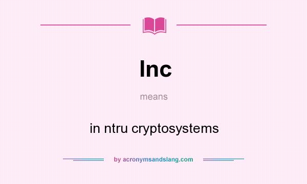 What does Inc mean? It stands for in ntru cryptosystems