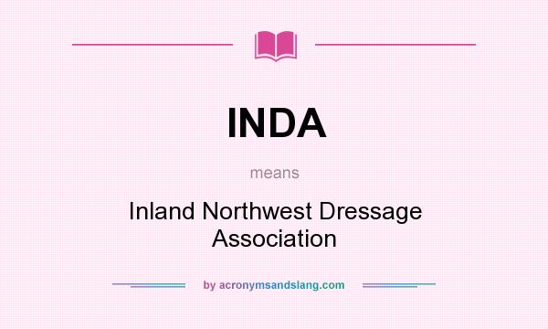 What does INDA mean? It stands for Inland Northwest Dressage Association