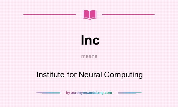 What does Inc mean? It stands for Institute for Neural Computing