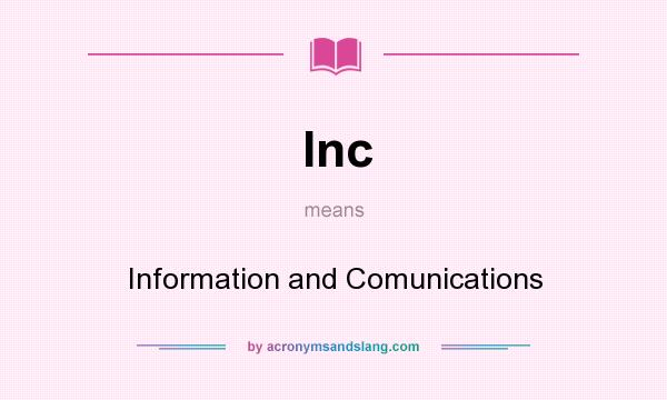 What does Inc mean? It stands for Information and Comunications