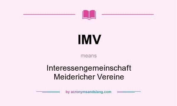 What does IMV mean? It stands for Interessengemeinschaft Meidericher Vereine