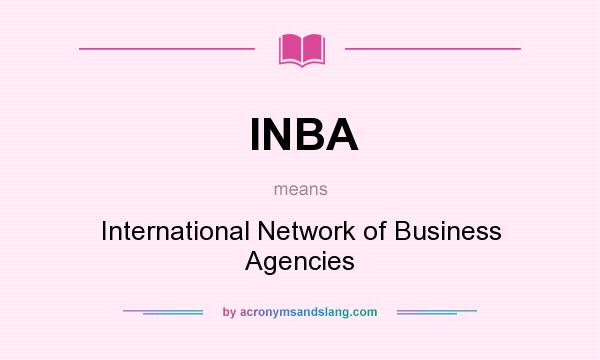 What does INBA mean? It stands for International Network of Business Agencies