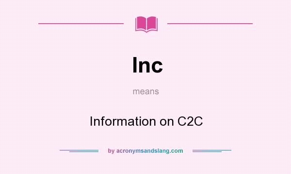 What does Inc mean? It stands for Information on C2C